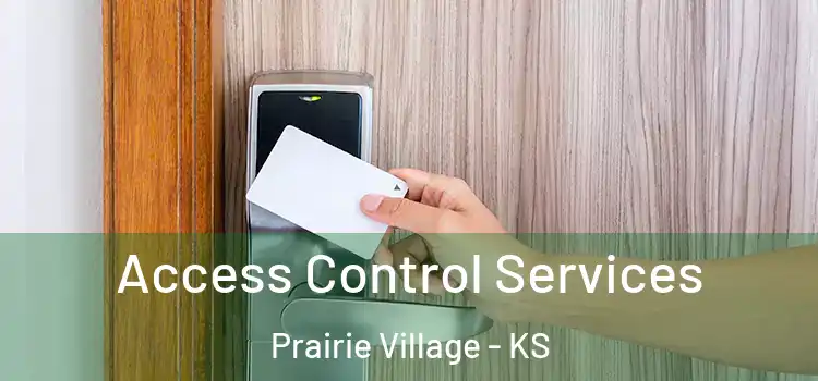 Access Control Services Prairie Village - KS