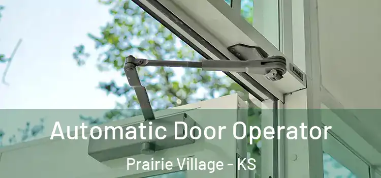 Automatic Door Operator Prairie Village - KS