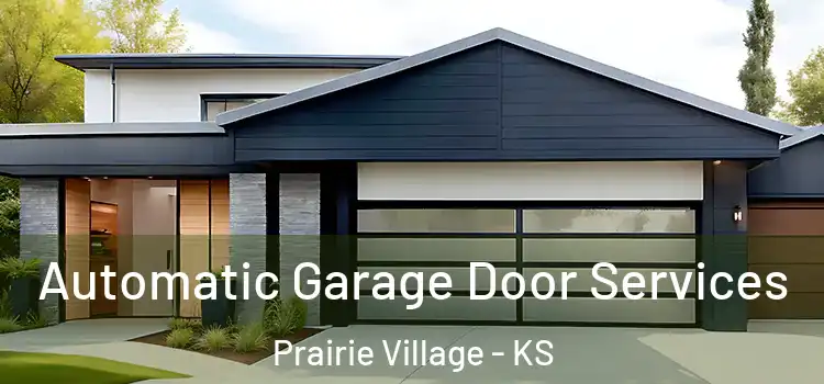  Automatic Garage Door Services Prairie Village - KS