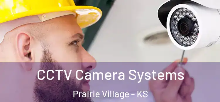 CCTV Camera Systems Prairie Village - KS