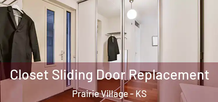  Closet Sliding Door Replacement Prairie Village - KS
