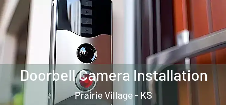  Doorbell Camera Installation Prairie Village - KS