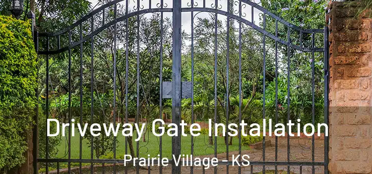  Driveway Gate Installation Prairie Village - KS