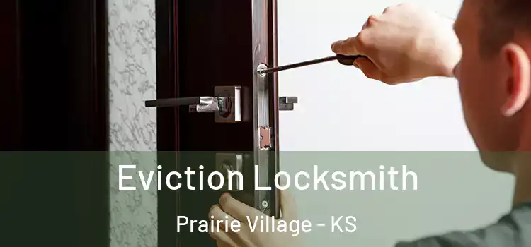  Eviction Locksmith Prairie Village - KS