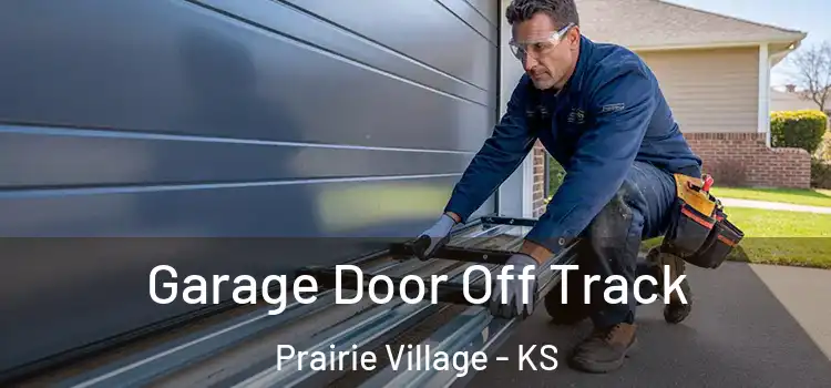  Garage Door Off Track Prairie Village - KS
