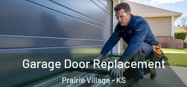  Garage Door Replacement Prairie Village - KS