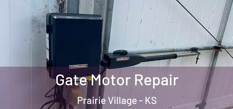  Gate Motor Repair Prairie Village - KS