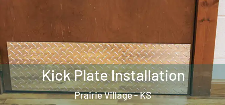 Kick Plate Installation Prairie Village - KS