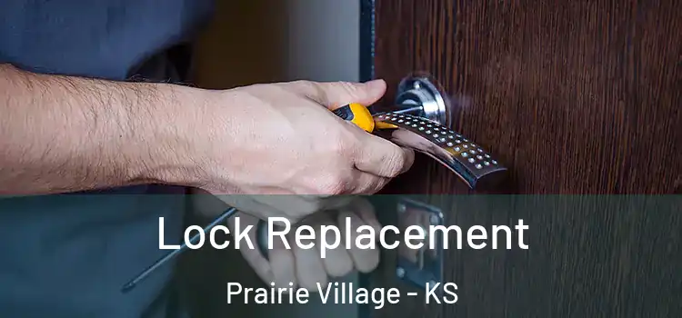 Lock Replacement Prairie Village - KS