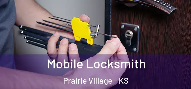 Mobile Locksmith Prairie Village - KS