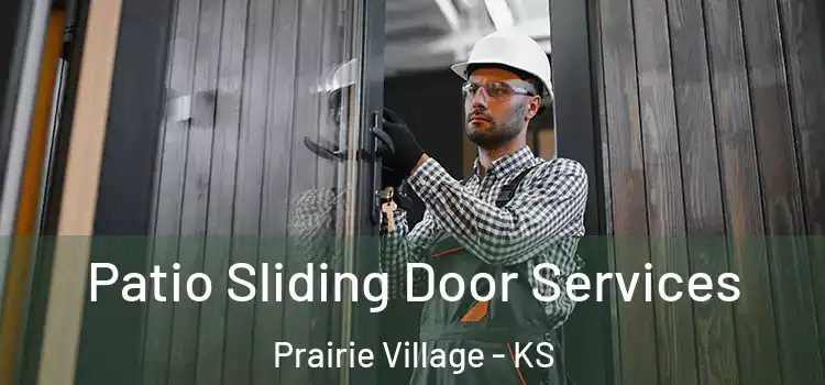 Patio Sliding Door Services Prairie Village - KS