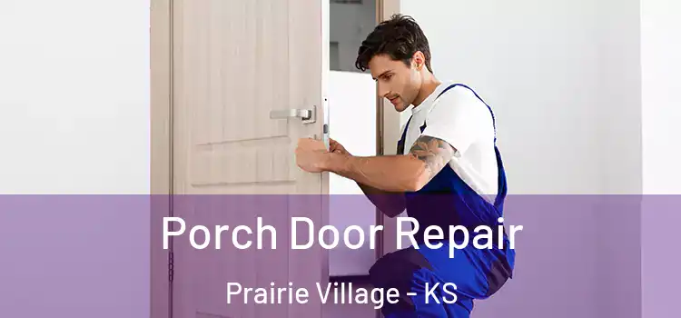  Porch Door Repair Prairie Village - KS
