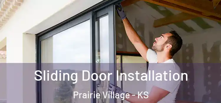 Sliding Door Installation Prairie Village - KS