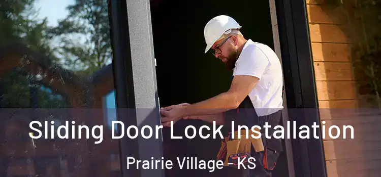 Sliding Door Lock Installation Prairie Village - KS