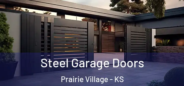 Steel Garage Doors Prairie Village - KS